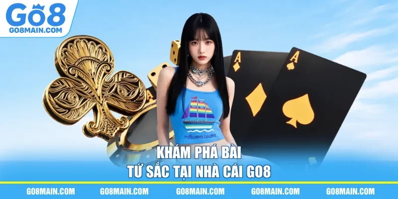 Khám phá bài tứ sắc tại nhà cái Go8